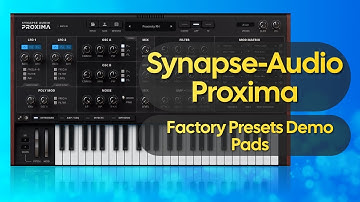 Synapse Audio Proxima – Preset Demo (No Talking) - Pads