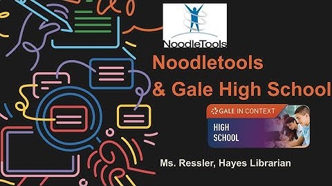 How to Use Noodletools & Gale for Research RB Hayes HS