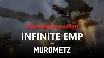 WAR ROBOTS - HACKED INFINITE EMP - MUROMETZ Titan
