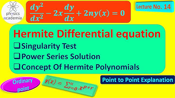 Hermite Differential Equation ## Singularity Test ## Power Series Solution ## Hermite Polynomials