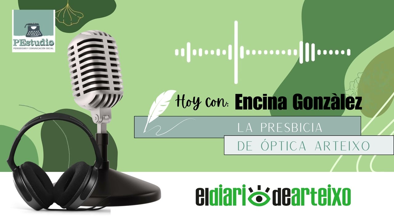 La presbicia, con Encina González, optometrista
