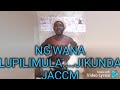 NG WANA LUPILIMULA JIKUNDI JACCM