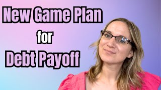 WHICH DEBT ARE WE TARGETING NEXT? || NEW DEBT PAYOFF GAME PLAN