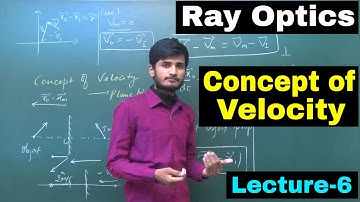 Ray Optics | Lecture-6 | Velocity relations in Plane Mirror | For IIT JEE/NEET | By- KP Sir