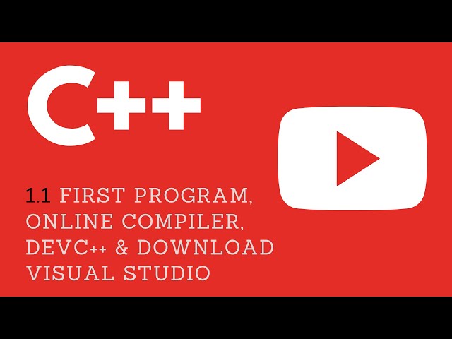 1.1 First C++ Program; Online Compiler, DevC++ and Downloading