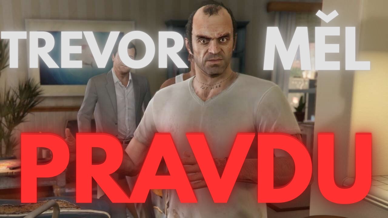 Proč NESMÍTE zabít Trevora