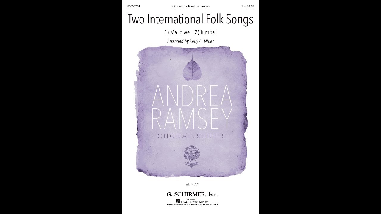 Two International Folk Songs, 1. Ma lo we (SATB Choir) Kelly A