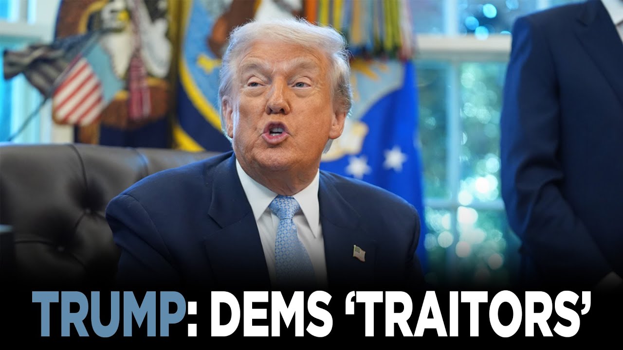 Trump Calls Dems ‘Traitors’ after video, Mamdani Preps for White House Visit – The Hill | NEWSNATION