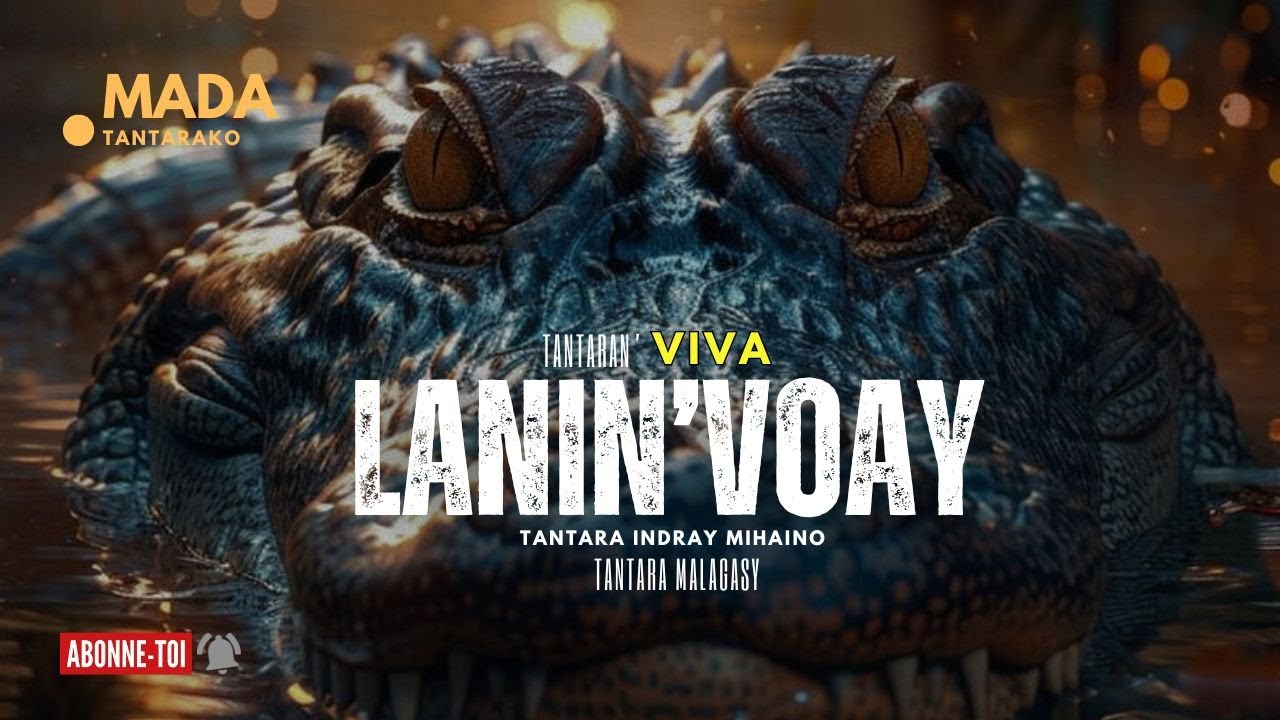 Tantara Malagasy - LANIN' VOAY (Tantaran'i VIVA) 👍ABONNEZ VOUS❤