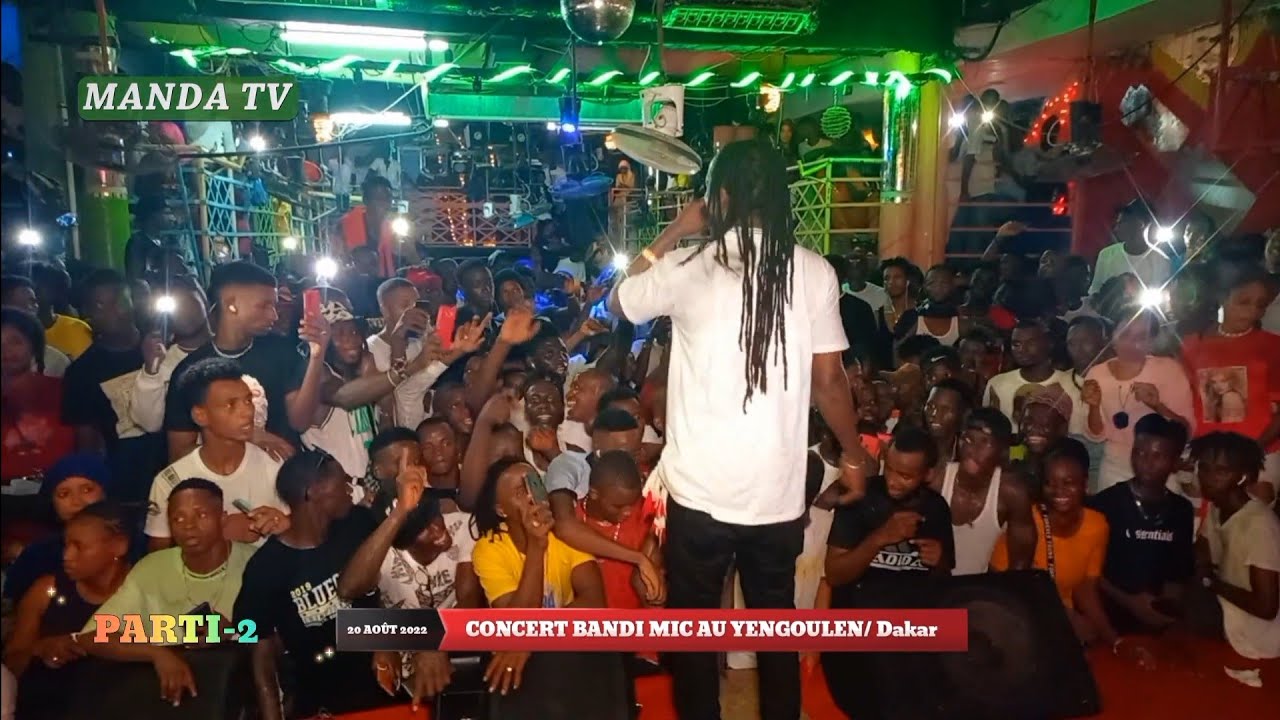 PARTIE-2: Concert Bandit Mic à Yengoulen du 20 août 2022 à Dakar