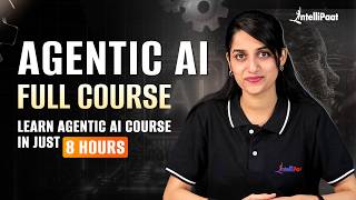 Complete Agentic AI Course Free | Agentic AI Course 2026 | Intellipaat