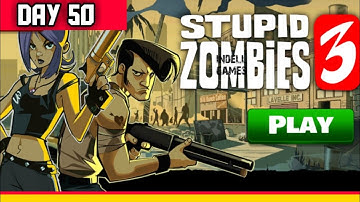 DAY 50 STUPID ZOMBiES 3