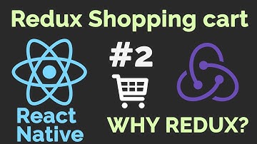 #2 React Native Redux Shopping Cart Tracker | Why Use Redux?