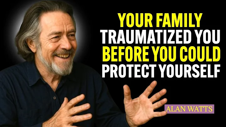Your Family Traumatized You Before You Could Protect Yourself | Alan Watts-Inspired Wisdom