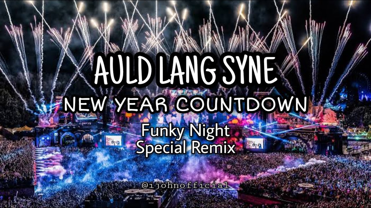 Dj Auld Lang Syne (Welcome 2022) - New Year Countdown Special ...