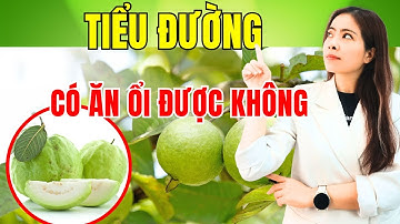 TIỂU ĐƯỜNG có ăn ỔI được không? | Đỗ Ngọc Diệp