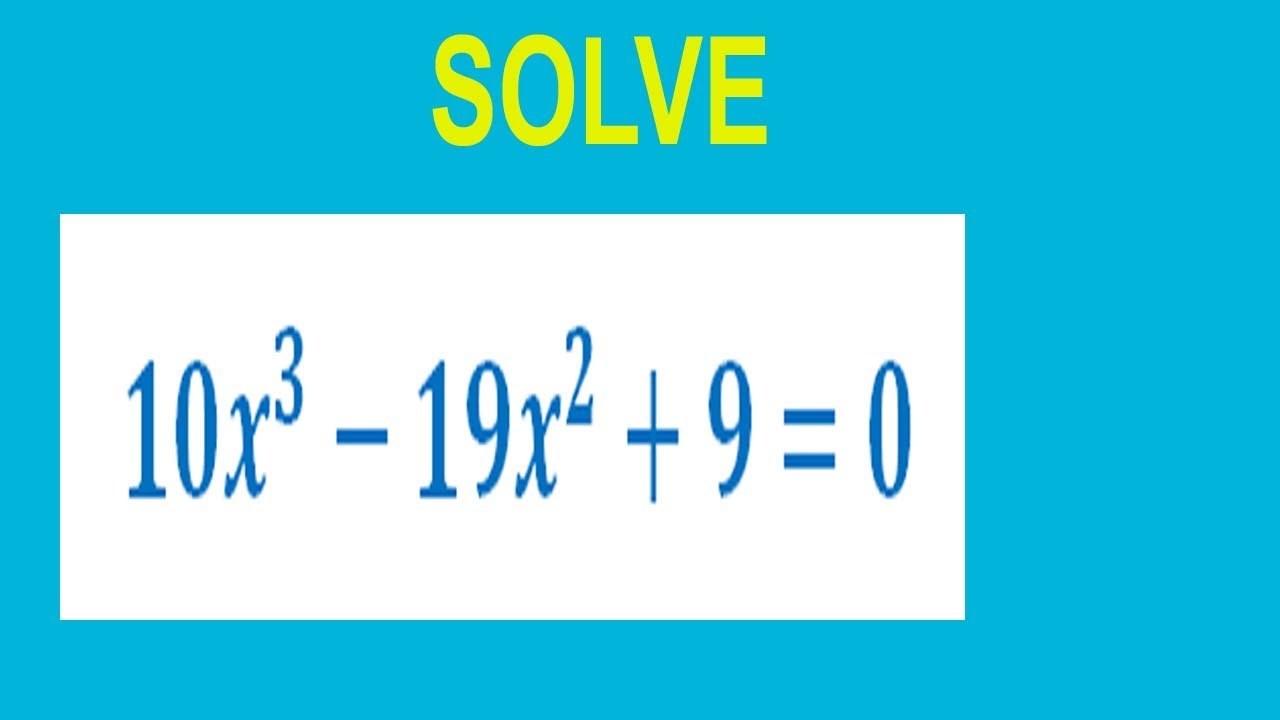 solve-cubic-equation-10x-3-19x-2-9-0-youtube
