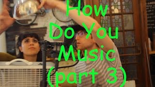 How Do You Music 3 - Collaborating With Other People (to make hit songs)