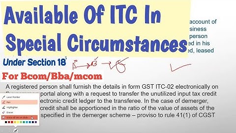 Input Tax Credit In Gst Bcom Hons | Availability Of ITC In Special Circumstances | Section 18