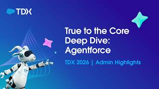 True to the Core Deep Dive: Agentforce