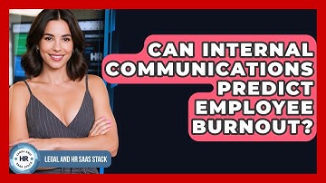 Can Internal Communications Predict Employee Burnout? - Legal And HR SaaS Stack