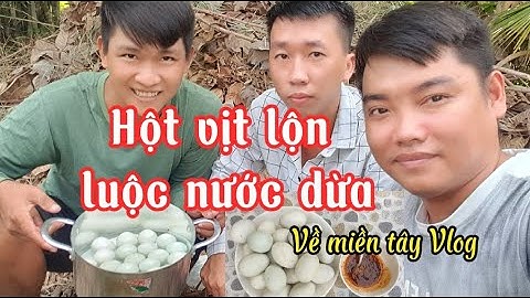 Hột vịt lộn luộc nước dừa siêu ngon