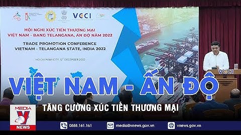 Tăng cường xúc tiến thương mại Việt Nam - Ấn Độ - VNEWS