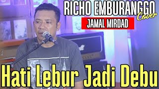 HATI LEBUR JADI DEBU | RICHO EMBURANGGO | LAGU KENANGAN NOSTALGIA