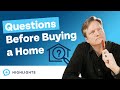 Answer These Questions BEFORE Buying a House