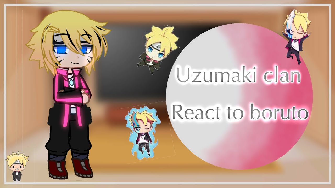 Uzumaki clan react to boruto