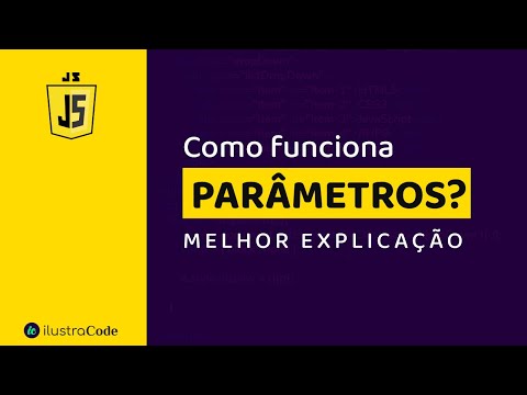Como funciona parâmetros em JavaScript? Melhor explicação | ilustraCode