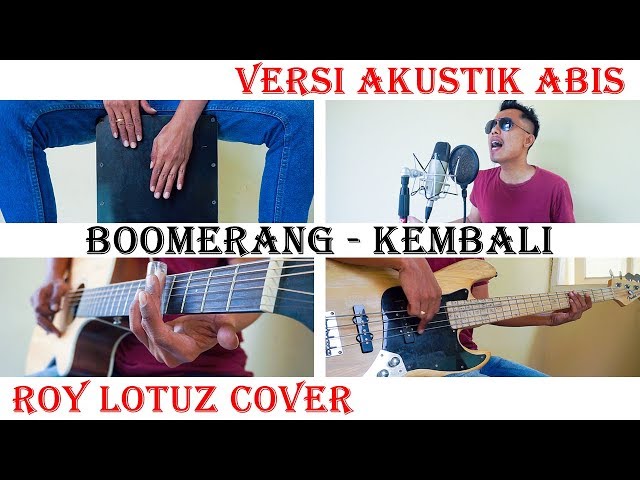 Boomerang - Kembali (Cover by Roy LoTuZ) class=