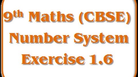 Number System - Exercise 1.6 - Std 9th Mathematics (CBSE Board)