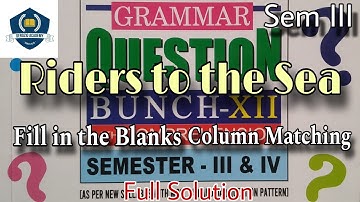 Class XII • Sem - 3 • Riders to the Sea • Fill in the Blanks - Column Matching • Part 2 •Duff & Dutt
