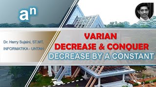 Strategi Algoritma #7a : Decrease and Conquer : Varian Decrease by a Constant