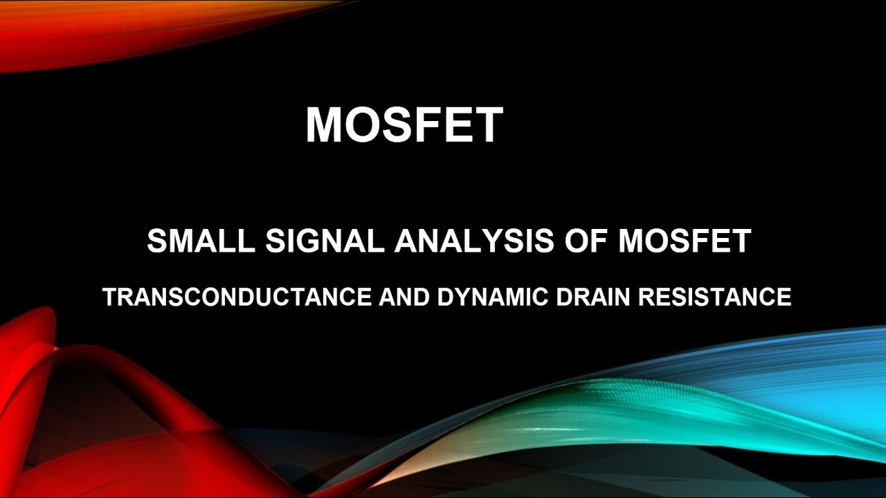 Small Signal model of MOSFET | Transconductance and dynamic drain ...