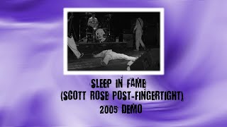Download lagu Sleep In Fame - 2005 Demo (Underground) (Scott Rose Post-Fingertight)
