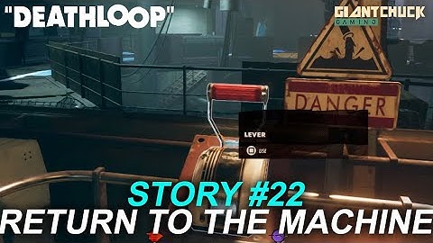 Deathloop - Break The Loop Walktrough Story 22 - Return To The Machine (No Commentary)