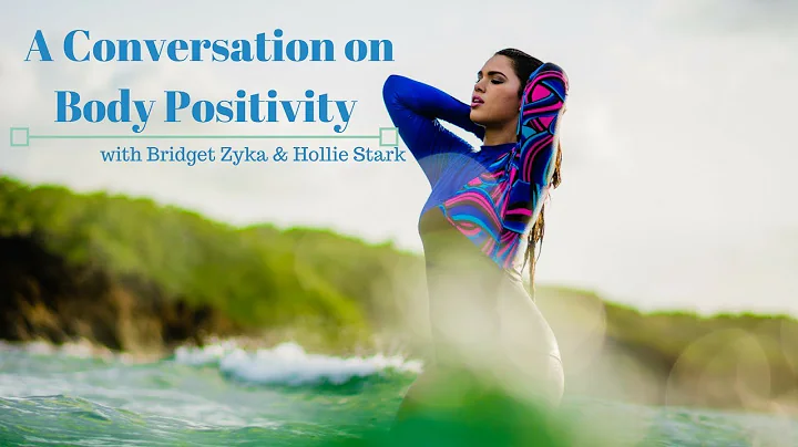 A Conversation on Body Positivity with Bridget Zyk...