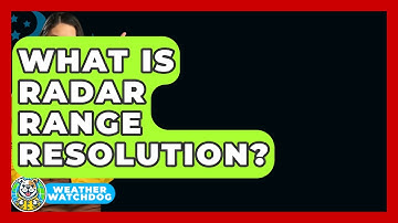 What Is Radar Range Resolution? - Weather Watchdog