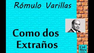 Rómulo Varillas Como Dos Extraños.