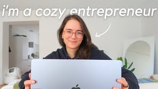 day in the life of a $100K+ cozy entrepreneur
