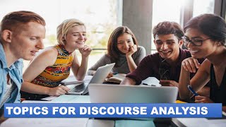 TOPICS FOR DISCOURSE ANALYSIS