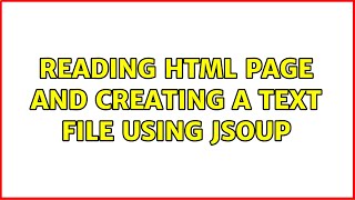 Reading HTML Page and creating a text file using JSOUP