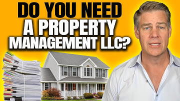Do You Need A Property Management LLC?