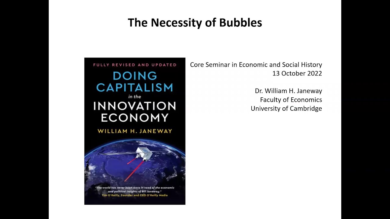 The Necessity of Bubbles - Dr. William H. Janeway - YouTube