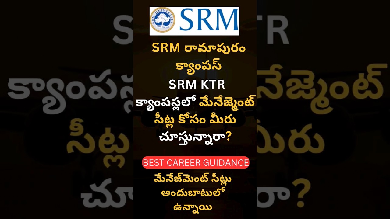 SRM UNIVERSITY RAMAPURAM & SRM KTR CAMPUS | Management Seats | Donations | Branches | Admissions