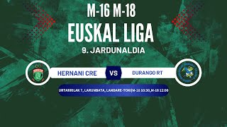 Hernani CRE - Durango RT | M16-M18 Euskal Liga 9. Jardunaldia