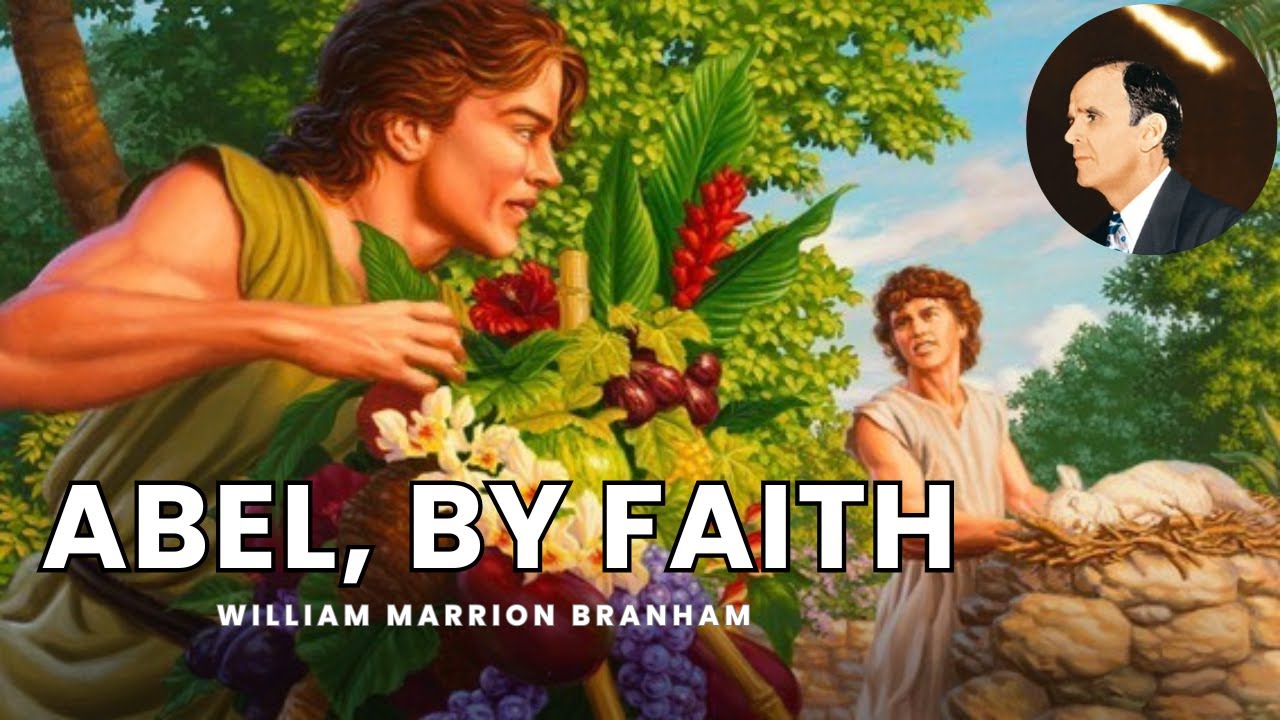 Abel, by faith | William Branham - YouTube