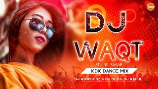 Waqt | Ft Nil Sagar | Sambalpuri Dj Song ( Kdk Dance Mix ) Dj Ashish G7 & Dj Dls & Dj Rahul.mp3